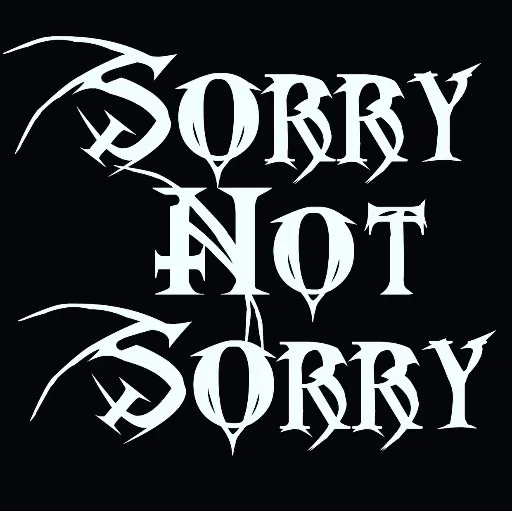 Sorry Not Sorry